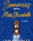 Summers with Miss Elizabeth by Lori Knowles